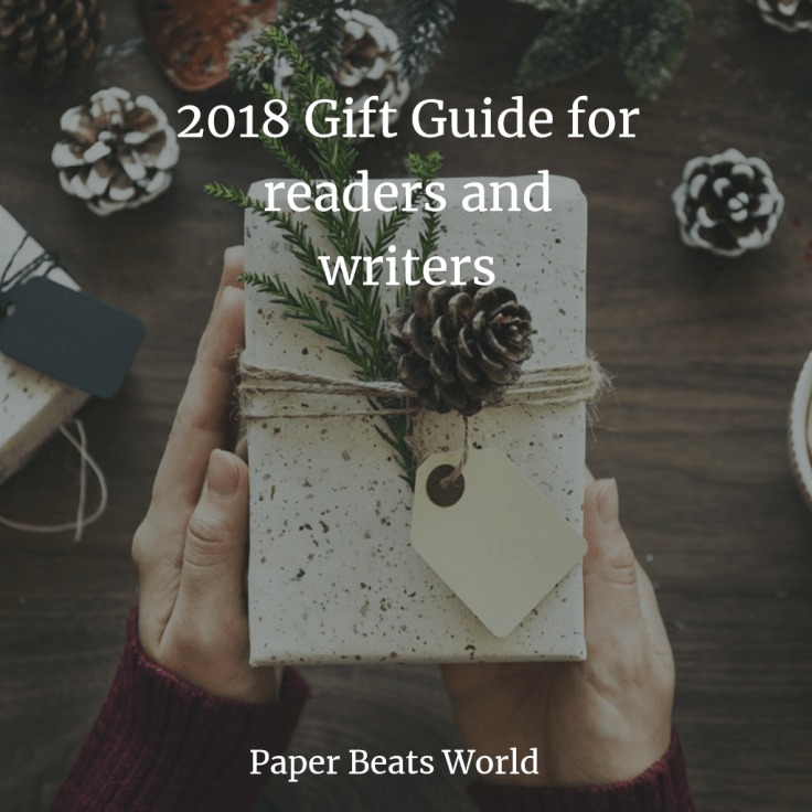 2018 Gift Guide for readers and writers – Paper Beats World